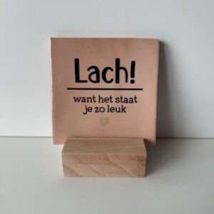 Tegeltje met tekst - Lach!