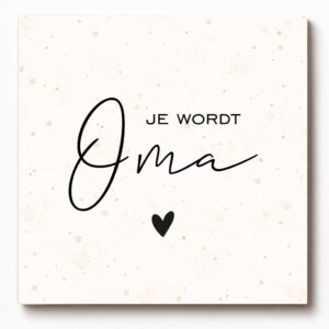 Forex tegeltje met tekst je wordt oma– decoratief tegeltje met spreuk, leuk als origineel cadeautje en als zwangerschapsaankondiging