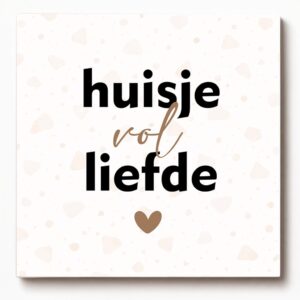 Forex tegeltje met tekst huisje vol liefde – decoratief tegeltje met spreuk, leuk als origineel cadeautje