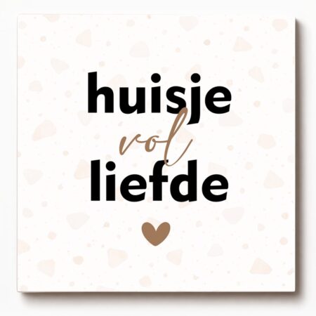 Forex tegeltje met tekst – Huisje vol liefde