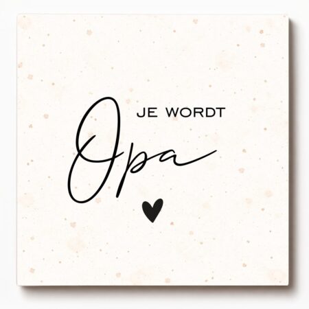 Forex tegeltje met tekst – Je wordt opa