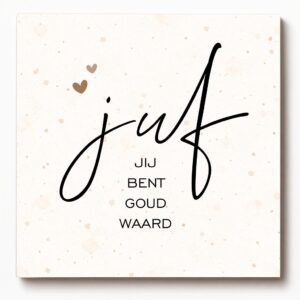 Forex tegeltje met tekst juf jij bent goud waard – decoratief tegeltje met spreuk, leuk als origineel cadeautje