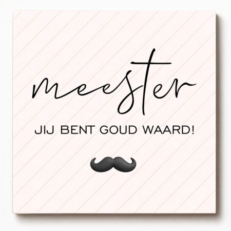 Forex tegeltje met tekst – Meester jij bent goud waard