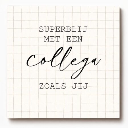 Forex tegeltje met tekst – Superblij met een collega zoals jij