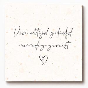 Forex tegeltje met tekst - Voor altijd geliefd oneindig gemist